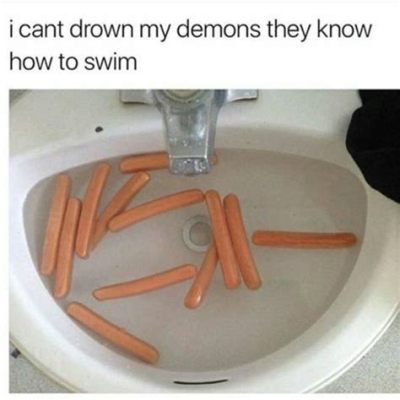 i can't drown my demons they know how to swim, but perhaps they can learn to float